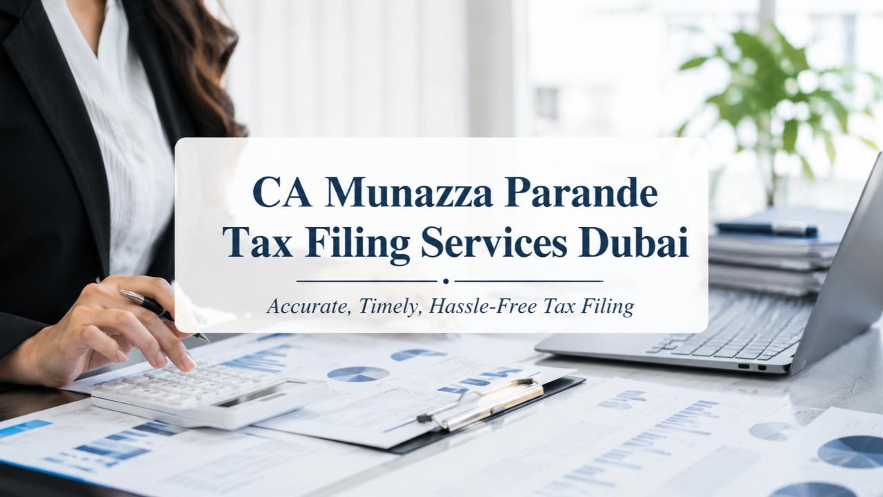 CA Munazza Parande Tax Filing Services Dubai CA Munazza Parande Tax Filing Services Dubai