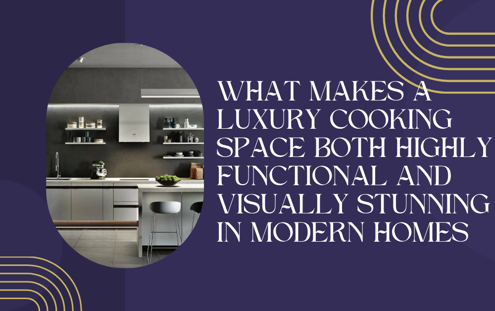 What Makes a Luxury Cooking Space Both Highly Functional and Visually Stunning in Modern Homes Kitchen Design In Dubai