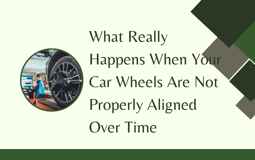 What Really Happens When Your Car Wheels Are Not Properly Aligned Over Time Wheel Alignment Service UAE