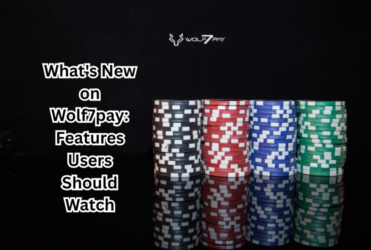 What’s New on Wolf7pay Features Users Should Watch What's New on Wolf7pay Features Users Should Watch
