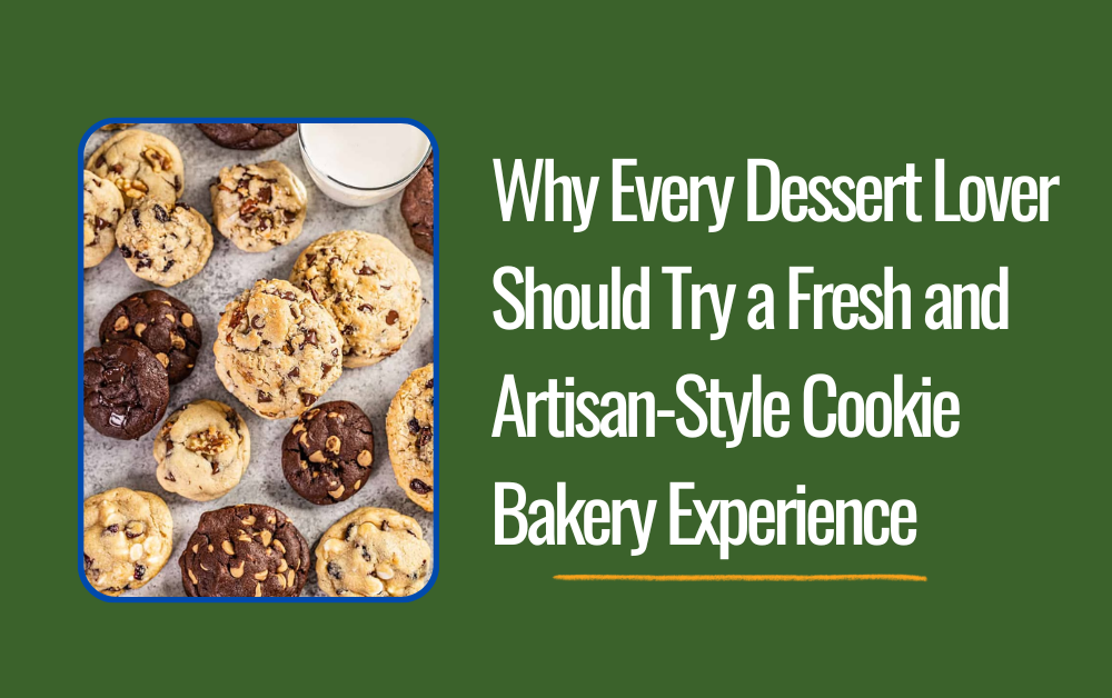 Why Every Dessert Lover Should Try a Fresh and Artisan-Style Cookie Bakery Experience Cookie Bakery Dubai