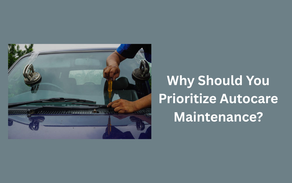 Why Should You Prioritize Autocare Maintenance (1) Will Windshield Replacement Affect Your Warranty?