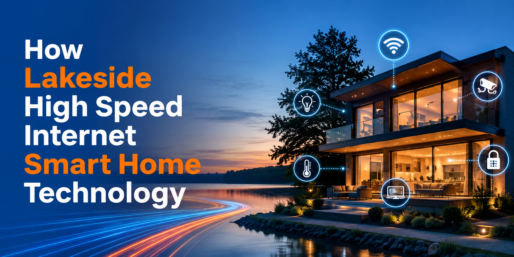 How Lakeside High Speed Internet Smart Home Technology How Lakeside High Speed Internet Smart Home Technology