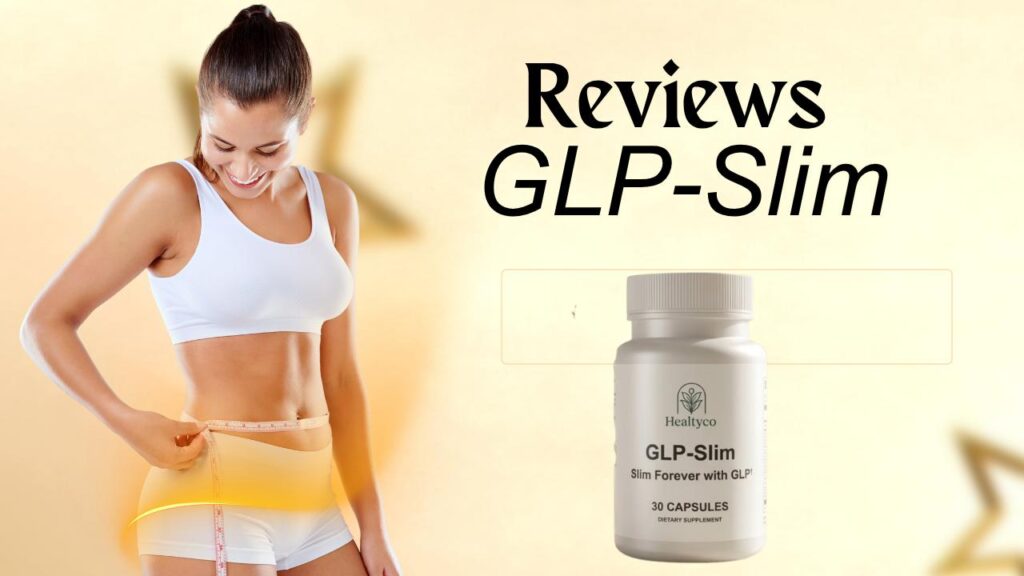 GLP-Slim reviews GLP-Slim reviews